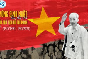 KỶ NIỆM 134 NĂM NGÀY SINH CHỦ TỊCH HỒ CHÍ MINH