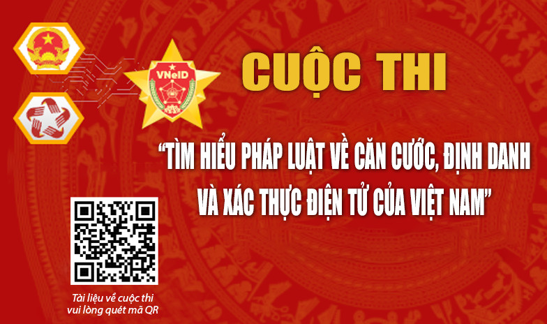 Cuộc thi “Tìm hiểu Pháp luật về Căn cước, định danh và xác thực điện tử của Việt Nam”
