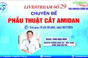 LIVESTREAM: TRÒ CHUYỆN CÙNG BÁC SỸ SỐ 29