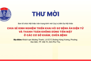 SỰ KIỆN SẮP DIỄN RA: HỘI THẢO CHIA SẺ KINH NGHIỆM TRIỂN KHAI HỒ SƠ BỆNH ÁN ĐIỆN TỬ VÀ THANH TOÁN KHÔNG DÙNG TIỀN MẶT Ở CÁC CƠ SỞ KHÁM CHỮA BỆNH