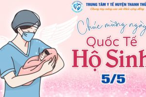 CHÚC MỪNG NGÀY QUỐC TẾ HỘ SINH 5/5